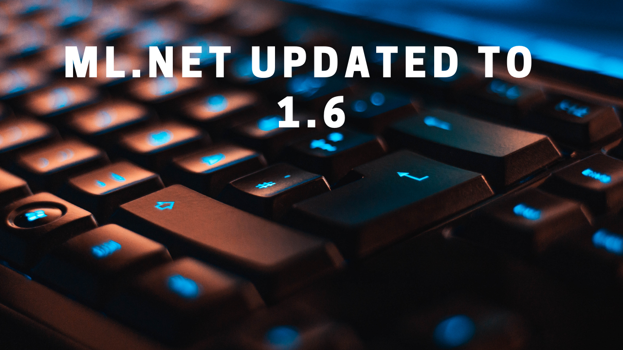 What's New in ML.NET Version 1.6